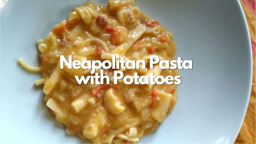 Easy neapolitan pasta and potatoes | Flavours Holidays