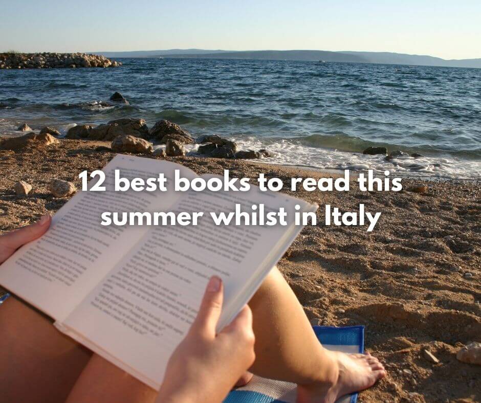 12 best books to read this summer whilst in Italy Flavours Holidays